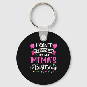 I Can't Keep Calm It's My Mema Birthday Grandma Keychain
