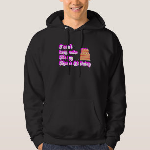 I Cant Keep Calm Its My Mom's Birthday Mom Quote Hoodie