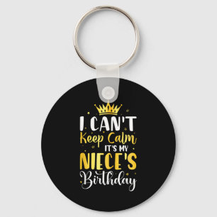 I Cant Keep Calm Its My Nieces Birthday Party Gift Keychain