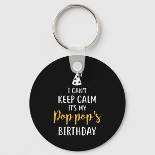 I Can't Keep Calm It's My P P's Birthday Keychain