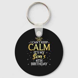 I Cant Keep Calm Its My Son 4th Birthday Party Keychain