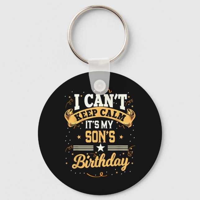 I Cant Keep Calm Its My Son Birthday Keychain (Front)