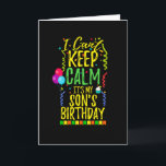 I Can't Keep Calm It's My Son's Birthday Card<br><div class="desc">Perfect gift  for mom and dad to wear at their son's birthday party celebration with friends and family. Design with balloons streamers and confetti birthday decorations and a cupcake.</div>