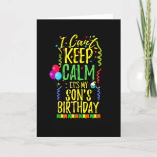 I Can't Keep Calm It's My Son's Birthday Card
