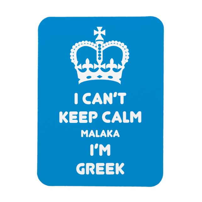 I can't keep calm Malaka ... Magnet (Vertical)