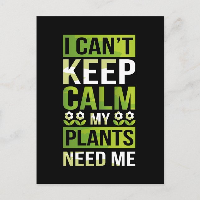 I Can't Keep Calm, My Plants Need Me Funny Postcard (Front)