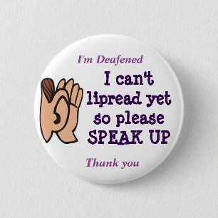 I cant lipread please speak up badge 2 inch round button