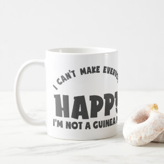 i can't make eceryone happy, im not a guinea pig coffee mug