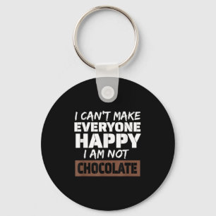 I Can't Make Everyone Happy I Am Not Chocolate Sar Keychain