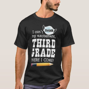 I Can't Mask My Excitement 3rd Third Grade Here I T-Shirt