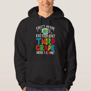 I Cant Mask My Excitement Third Grade Here I Come  Hoodie