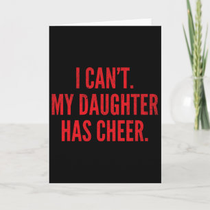I Can't My Daughter Has Cheer Dad Mom Red Cheerlea Card