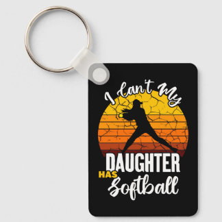 I Cant My Daughter Has Softball Proud Mom Gift Keychain