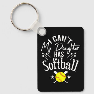 I Cant My Daughter Has Softball Proud Parent Gift Keychain