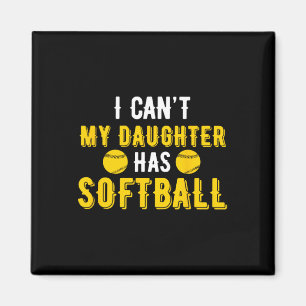 I Can't My Daughter Has Softll For Dad And Mom Magnet