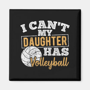 I Cant My Daughter Has Volleyball - Netball Traini Magnet