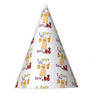 I Can't My Dog Said No Party Hat