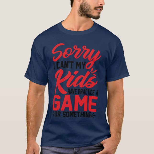 I Cant My Have Practice A Game Or Something73 boy T-Shirt (Front)