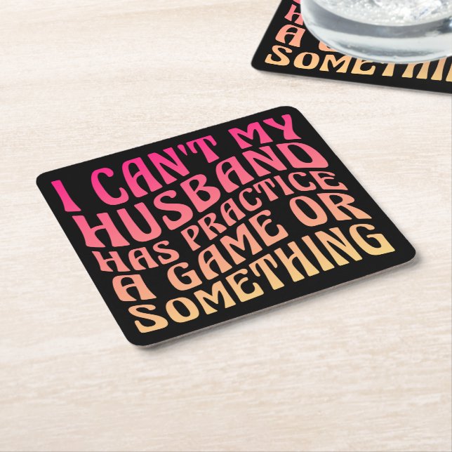 I Can't My Husband Has Practice A Game Quote Funny Square Paper Coaster (Angled)
