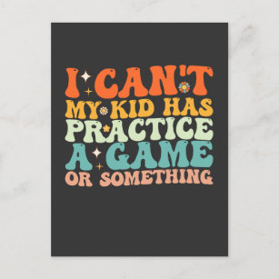 I Can't My Kid Has Practice A Game Or Something Invitation Postcard