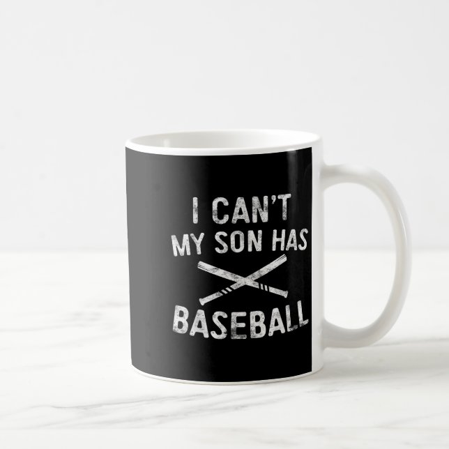 I Can't My Son Has Baseball Baseball Player Parent Coffee Mug (Right)