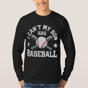 I Can't My Son Has Baseball Mom Women Men Catcher  T-Shirt