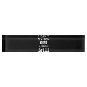 i cant my son has chess funny chess mom dad nameplate