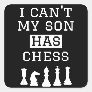 i cant my son has chess funny chess mom dad square sticker