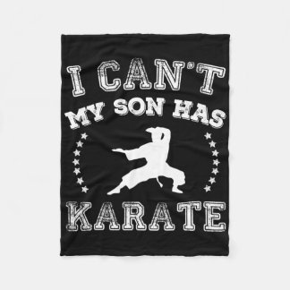 I Cant My Son Has Karate Sports Parents  Fleece Blanket