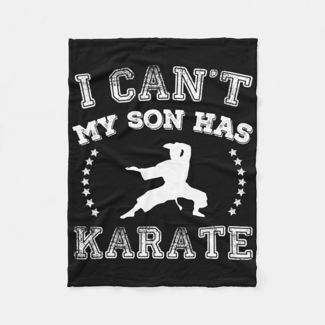 I Cant My Son Has Karate Sports Parents  Fleece Blanket (Front)
