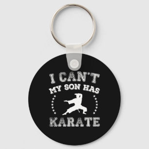 I Cant My Son Has Karate Sports Parents Keychain