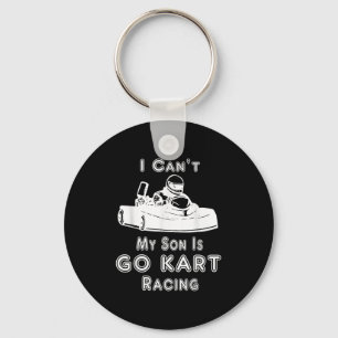 I Can't My Son Is Go Kart Racing Keychain