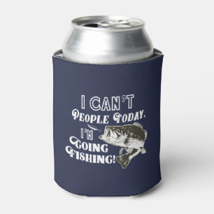 I Can't People I'm Going Fishing Funny Quote Bass Can Cooler