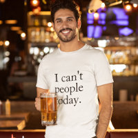 I Can't People Today Minimal Simple Black Quote
