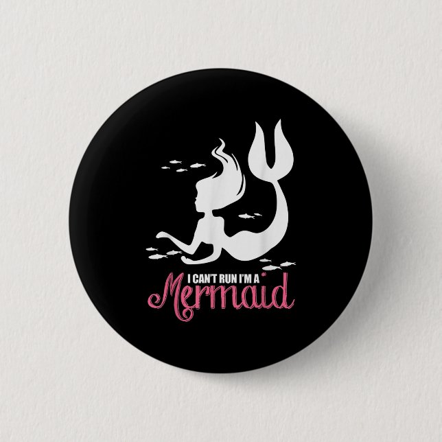 I Can't Run I'm A Mermaid  2 Inch Round Button (Front)