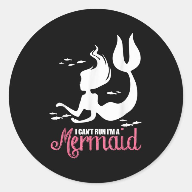 I Can't Run I'm A Mermaid  Classic Round Sticker (Front)