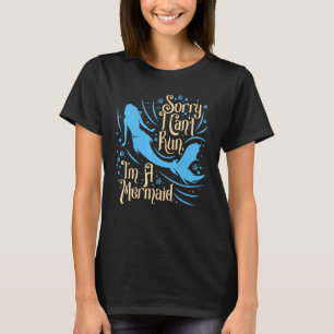 I Can't Run I'm A Mermaid Womens Swim Fun Beac T-Shirt