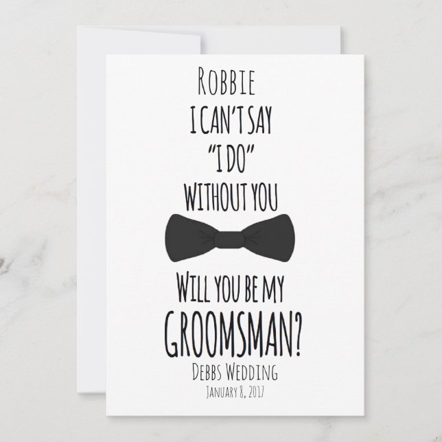 I can't say I do without you groomsman wedding Invitation (Front)