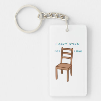 I can't stand for long keychain