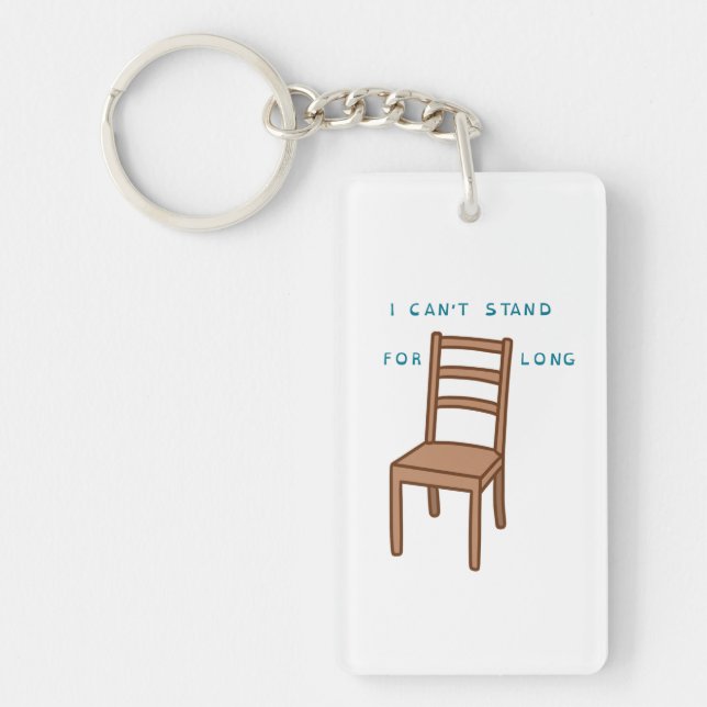 I can't stand for long keychain (Front)