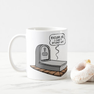 I can't stand up coffee mug
