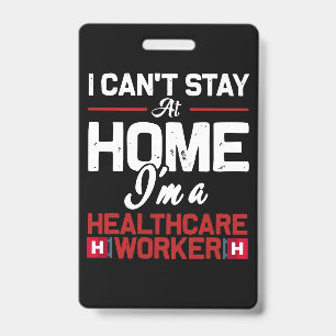 I cant stay at home im a healthcare work badge