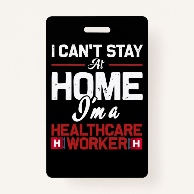 I cant stay at home im a healthcare work badge (Front)