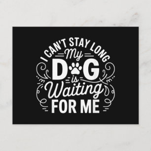 I Can't Stay Long My Dog Is Waiting Funny Dog Humo Enclosure Card