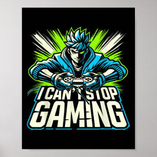 I Can't Stop Gaming Funny Gamer Graphic Amine Vide Poster