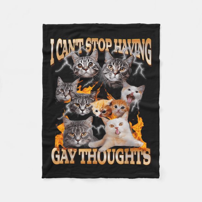 I Can't Stop Having Gay Thoughts Funny Cat Meme Bo Fleece Blanket (Front)