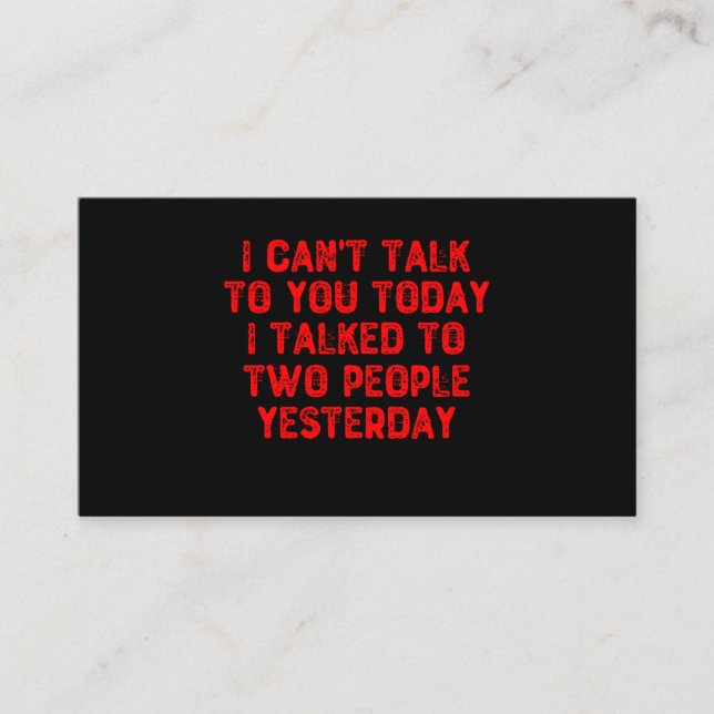 I Can't Talk To You Today I Talked To Two People Business Card (Front)
