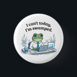I Can't Today I'm Swamped Funny Frog Office Humor 1 Inch Round Button<br><div class="desc">Funny frog office humor design featuring the phrase “I can’t today,  I’m swamped.” A relatable design for anyone dealing with meetings,  deadlines,  and everyday work stress. A fun novelty button for bags,  jackets,  desks,  or anywhere you want a little workplace humor.</div>