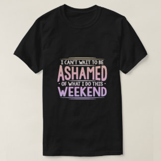I can't wait to be... T-Shirt