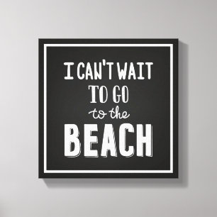 I Can'T Wait To Go To The Beach Canvas Print